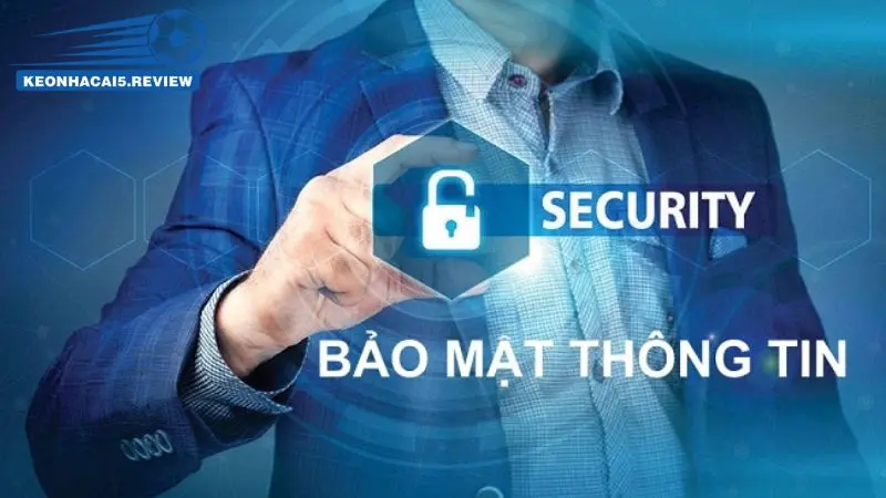 Tại sao nên nắm rõ chính sách bảo mật tại nhà cái kèo nhà cái 5