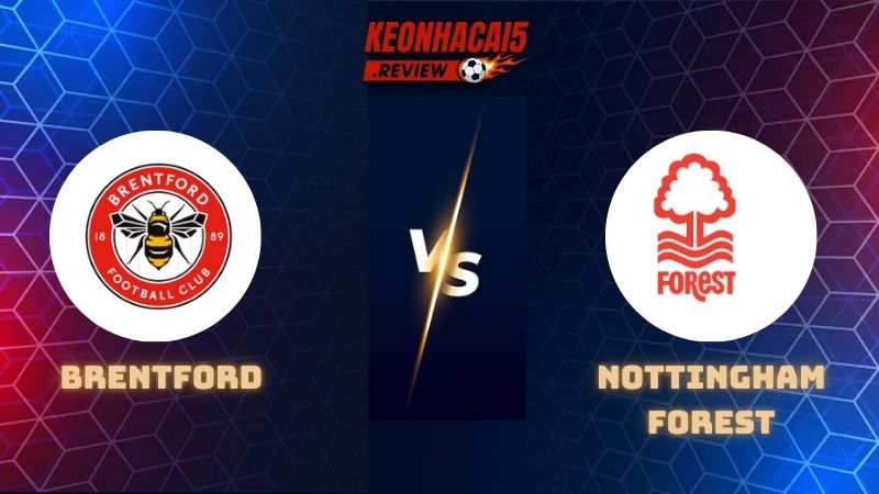 Brentford và Nottingham Forest