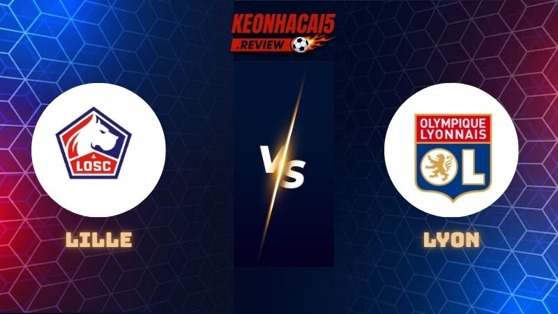 Lille và Lyon